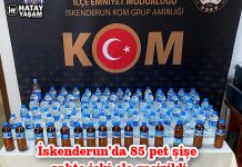 İskenderun’da 85 pet şişe sahte içki ele geçirildi