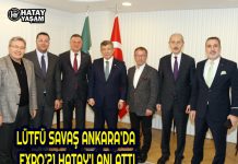 LÜTFÜ SAVAŞ ANKARA’DA EXPO’21 HATAY’I ANLATTI