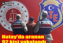 Hatay’da aranan 92 kişi yakalandı