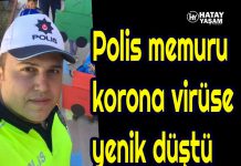 Polis memuru korona virüse yenik düştü