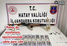 Hatay’da uyuşturucu operasyonunda sahte para çıktı