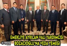 EMEKLİYE AYRILAN VALİ YARDIMCISI BOZACIOĞLU’NA VEDA YEMEĞİ