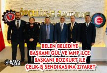 BELEN BELEDİYE BAŞKANI GÜL VE MHP iLÇE BAŞKANI BOZKURT iLE ÇELiK-iŞ SENDIKASINA ZiYARET