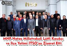 MHP Hatay Milletvekeli Lütfi Kaşıkçı ve İlçe Yetimi İTSO’yu Ziyaret Etti