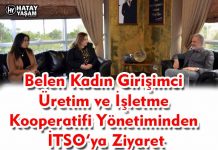Belen Kadın Girişimci Üretim ve İşletme Kooperatifi Yönetiminden İTSO’ya Ziyaret