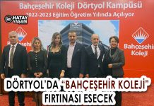 DÖRTYOL’DA “BAHÇEŞEHİR KOLEJİ” FIRTINASI ESECEK