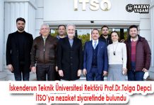 İskenderun Teknik Üniversitesi Rektörü Prof.Dr.Tolga Depci İTSO’ya nezaket ziyaretinde bulundu