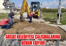 ARSUZ BELEDİYESİ ÇALIŞMALARINA DEVAM EDİYOR!