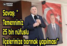 Savaş: “Temennimiz 25 bin nüfuslu ilçelerimize barınak yapılması”