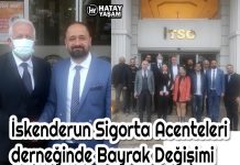 İskenderun Sigorta Acenteleri derneğinde Bayrak Değişimi
