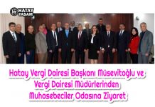 Hatay Vergi Dairesi Başkanı Müsevitoğlu ve Vergi Dairesi Müdürlerinden Muhasebeciler Odasına Ziyaret