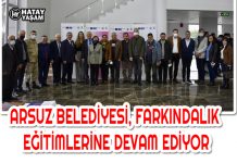 ARSUZ BELEDİYESİ, FARKINDALIK EĞİTİMLERİNE DEVAM EDİYOR