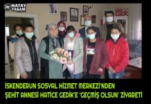 İSKENDERUN SOSYAL HİZMET MERKEZİ’NDEN ŞEHİT ANNESİ HATİCE GEDİK’E ‘GEÇMİŞ OLSUN’ ZİYARETİ
