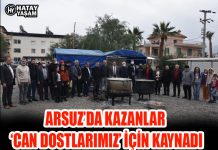 ARSUZ’DA KAZANLAR ‘CAN DOSTLARIMIZ’ İÇİN KAYNADI