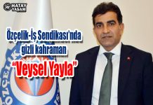 Özçelik-İş Sendikası’nda gizli kahraman “Veysel Yayla”