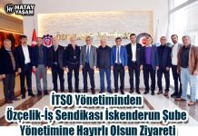 İTSO Yönetiminden Özçelik-İş Sendikası İskenderun Şube Yönetimine Hayırlı Olsun Ziyareti