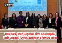 TOBB Hatay Kadın Girişimciler İl İcra Kurulu Başkanı Yeşim Ugutmen, Türkiye&Azerbeycan İş Formuna katıldı