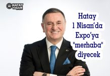 Hatay 1 Nisan’da Expo’ya “merhaba” diyecek