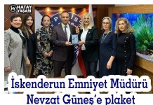 İskenderun Emniyet Müdürü Nevzat Güneş’e plaket