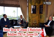 Hatay Tarım ve Orman İl Müdürlüğü Yetkilileri İTSO’yu Ziyaret Etti