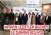 HATAY’IN LEZZETLERİ BIGCHEFS İLE DÜNYAYA AÇILIYOR