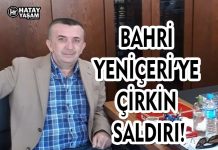 BAHRİ YENİÇERİ’YE ÇİRKİN SALDIRI!