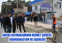 ARSUZ KAYMAKAMININ HİZMET ŞİFRESİ; KOORDİNASYON VE İŞBİRLİĞİ