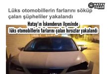 Hatay’ın İskenderun ilçesinde lüks otomobillerin farlarını çalan hırsızlar yakalandı