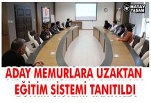 ADAY MEMURLARA UZAKTAN EĞİTİM SİSTEMİ TANITILDI
