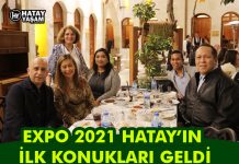EXPO 2021 HATAY’IN İLK KONUKLARI GELDİ