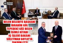 BELEN BELEDİYE BAŞKANI İBRAHİM GÜL TEPEDEKİ GÖZ BELEN İSİMLİ KİTABI İÇ İŞLERİ BAKANI SÜLEYMAN SOYLU’YA TAKDİM ETTİ