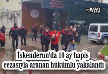 İskenderun’da 10 ay hapis cezasıyla aranan hükümlü yakalandı