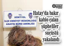 Hatay’da bakır kablo çalan şüpheliler suçüstü yakalandı