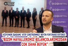 VİZYONER İŞADAMI ‘ATIF CERİTBİNMEZ’ BEYİN FIRTINASI ESTİRDİ: “BİZİM HAYALLERİMİZ BİLANÇOLARIMIZDAN ÇOK DAHA BÜYÜK”