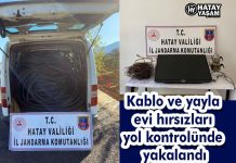 Kablo ve yayla evi hırsızları yol kontrolünde yakalandı