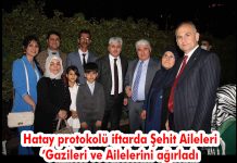 Hatay protokolü iftarda Şehit Aileleri’Gazileri ve Ailelerini ağırladı