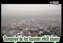 Osmaniye’de toz taşınımı etkili oluyor