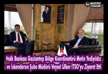 Halk Bankası Gaziantep Bölge Koordinatörü Metin Yediyıldız ve İskenderun Şube Müdürü Veysel Ülker İTSO’yu Ziyaret Etti