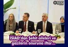 İSİAD’dan Şehit aileleri ve gazilerin onuruna iftar…