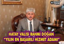 HATAY VALİSİ RAHMİ DOĞAN “YILIN EN BAŞARILI HİZMET ADAMI”