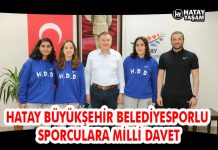 HATAY BÜYÜKŞEHİR BELEDİYESPORLU SPORCULARA MİLLİ DAVET