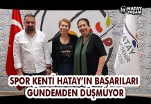 SPOR KENTİ HATAY’IN BAŞARILARI GÜNDEMDEN DÜŞMÜYOR