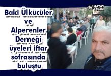 Baki Ülkücüler ve Alperenler Derneği üyeleri iftar sofrasında buluştu