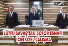 LÜTFÜ SAVAŞ’TAN ŞOFÖR ESNAFI İÇİN ÖZEL ÇALIŞMA