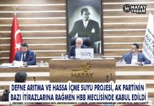 DEFNE ARITMA VE HASSA İÇME SUYU PROJESİ, AK PARTİNİN BAZI İTİRAZLARINA RAĞMEN HBB MECLİSİNDE KABUL EDİLDİ