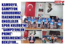 KAMUOYU, ŞAMPİYON GURURUMUZ İSKENDERUN ENGELLİLER SPOR KULÜBÜ’NE “ŞAMPİYONLUK PRİMİ” VERİLMESİNİ BEKLİYOR…