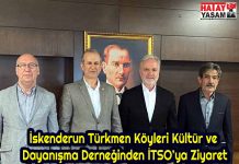 İskenderun Türkmen Köyleri Kültür ve Dayanışma Derneğinden İTSO’ya Ziyaret