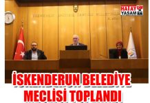 İSKENDERUN BELEDİYE MECLİSİ TOPLANDI