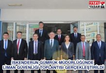 İSKENDERUN GÜMRÜK MÜDÜRLÜĞÜNDE LİMAN GÜVENLİĞİ TOPLANTISI GERÇEKLEŞTİRİLDİ