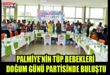 PALMİYE’NİN TÜP BEBEKLERİ DOĞUM GÜNÜ PARTİSİNDE BULUŞTU